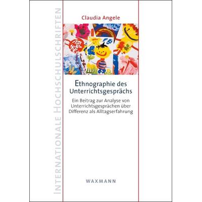 Ethnographie des Unterrichtsgesprächs, Taschenbuch von Claudia Angele, Waxmann Verlag GmbH, 978-3-8309-3283-3