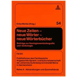 Neue Zeiten - neue Wörter - neue Wörterbücher, Fachbücher von Erika Worbs