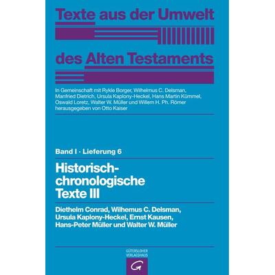 Texte aus der Umwelt des Alten Testaments, Bd 1: Rechts- und Wirtschaftsurkunden. / Historisch-chronologische Texte III, Gebundene Ausgabe von