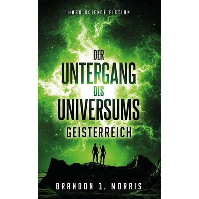 Der Untergang des Universums 2, Taschenbuch von Brandon Q. Morris, Belle Époque, 978-3-96357-121-3