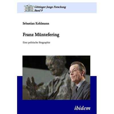 Franz Müntefering, Taschenbuch von Sebastian Kohlmann, Ibidem, 978-3-8382-0236-5
