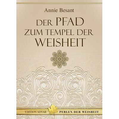 Der Pfad zum Tempel der Weisheit, Gebundene Ausgabe von Annie Besant, Aquamarin, 978-3-89427-238-8