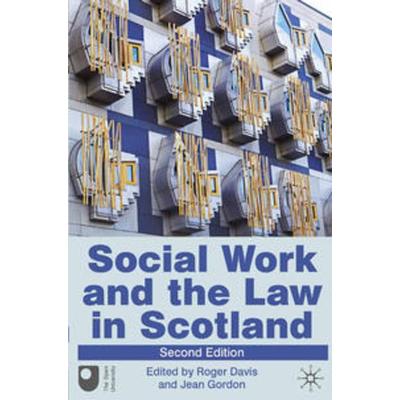 Social Work and the Law in Scotland, Taschenbuch von Roger Davis,Jean Gordon, Macmillan Education Elt, 978-0-230-27631-4