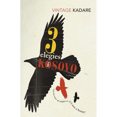 Three Elegies For Kosovo, Taschenbuch von Ismail Kadare, Vintage Uk, 978-0-09-956095-1