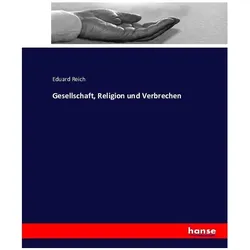 Gesellschaft, Religion und Verbrechen, Sachbücher von Eduard Reich