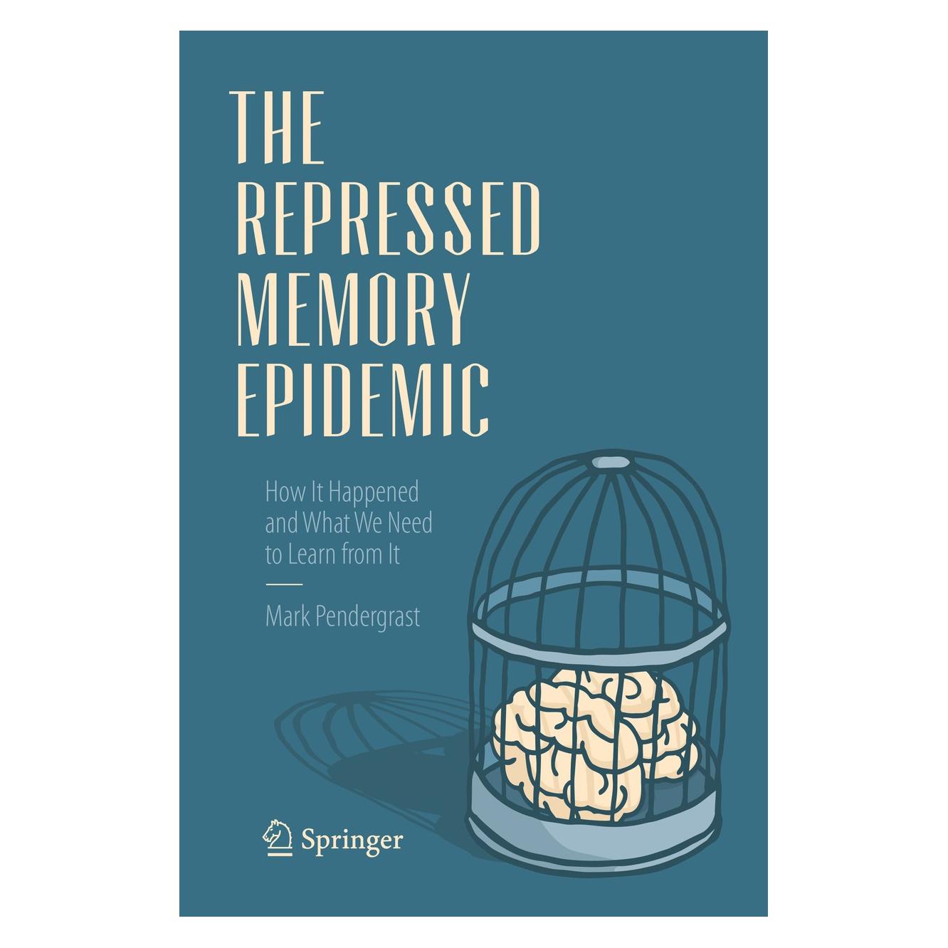 Springer Pendergrast:The Repressed Memory Epidem (Englisch, Hardcover, Mark Pendergrast) (9783319633749)