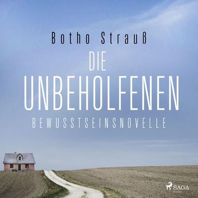 Die Unbeholfenen – Bewusstseinsnovelle - Botho Strauß, Audio, 9788728575512