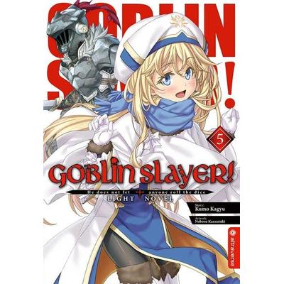 Goblin Slayer! Light Novel 05, Taschenbuch von Kumo Kagyu,Noboru Kannatuki, Altraverse GmbH, 978-3-96358-539-5