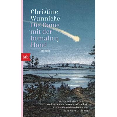 Die Dame mit der bemalten Hand, Taschenbuch von Christine Wunnicke, btb, 978-3-442-77130-1