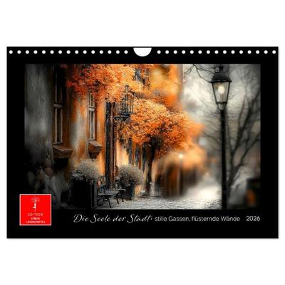 Die Seele der Stadt: stille Gassen, flüsternde Wände (Wandkalender 2026 DIN A4 quer), CALVENDO Monatskalender
