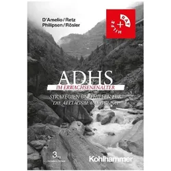 ADHS im Erwachsenenalter, Ratgeber von Roberto D'Amelio, Wolfgang Retz, Alexandra Philipsen, Michael Rösler