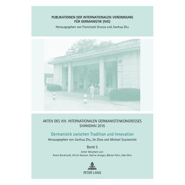 Peter Lang Akten des XIII. Internationalen Germani (Deutsch, Hardcover, Jianhua Zhu, Jin Zhao, Michael Szurawitzki) (67838525)