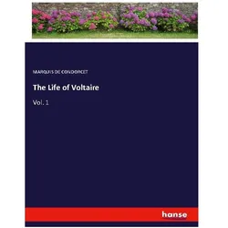The Life of Voltaire, Belletristik von MARQUIS DE CONDORCET