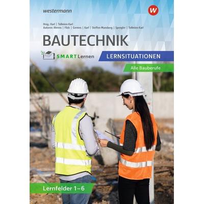 Bautechnik SMART Lernen, Taschenbuch von Janine Ahrens,Christian Karl,Stefan Flick,Jonas Felix Steffen-Munsberg,Maja Tollmien-Karl, Westermann