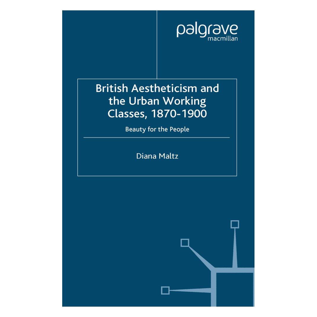 Springer British Aestheticism and the Urban Working Classes, 1870-1900 (Englisch, Softcover, D. Maltz) (55823124)