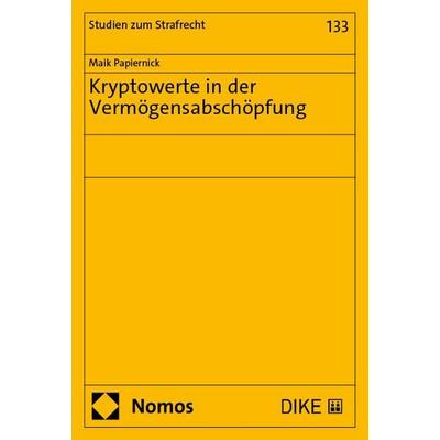 Kryptowerte in der Vermögensabschöpfung, Taschenbuch von Maik Papiernick, Nomos, 978-3-7560-2268-7
