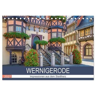 WERNIGERODE Impressionen aus dem Stadtherz (Tischkalender 2027 DIN A5 quer), CALVENDO Monatskalender