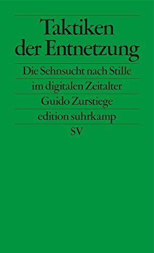 Guido Zurstiege - Taktiken der Entnetzung: Die Sehnsucht nach Stille im digitalen Zeitalter (edition suhrkamp) - Preis vom 13.10.2026 11:25:28 h
