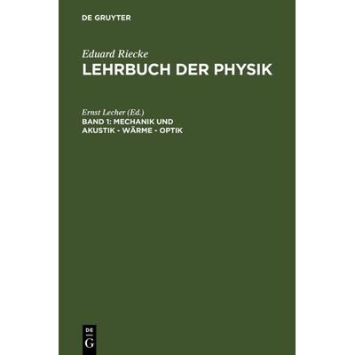 Mechanik und Akustik – Wärme – Optik, Gebundene Ausgabe von , De Gruyter, 978-3-11-121275-3