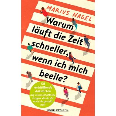 Warum läuft die Zeit schneller, wenn ich mich beeile?, Taschenbuch von Marius Nagel, Scholo Verlag der Komplett-Media GmbH, 978-3-8312-0644-5
