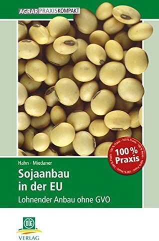 Volker Hahn - Sojaanbau in der EU: Lohnender Anbau ohne GVO (AgrarPraxis kompakt) - Preis vom 11.10.2026 03:10:56 h