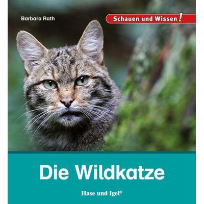 Die Wildkatze, Gebundene Ausgabe von Barbara Rath, Hase und Igel Verlag, 978-3-86316-467-6
