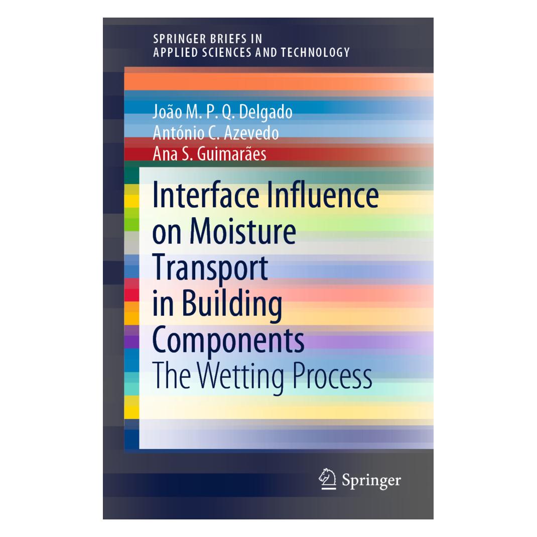 Springer Interface Influence on Moisture Transport in Building Components (Englisch, Softcover, Ana S. Guimarães, António C. Azevedo, João M. P. Q. Delgado) (56093215)