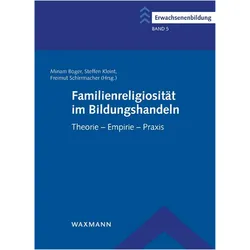 Familienreligiosität im Bildungshandeln, Fachbücher von Freimut Schirrmacher, Steffen Kleint, Miriam Boger