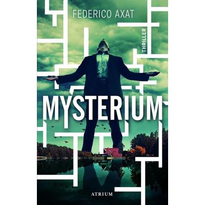 Mysterium, Gebundene Ausgabe von Federico Axat, Atrium Verlag AG