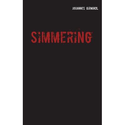 Simmering, Taschenbuch von Johannes Girmindl, BoD – Books on Demand, 978-3-7386-5166-9