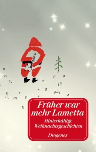 Daniel Kampa - Früher war mehr Lametta: Hinterhältige Weihnachtsgeschichten sowie acht Gedichte - Preis vom 04.10.2026 03:51:26 h