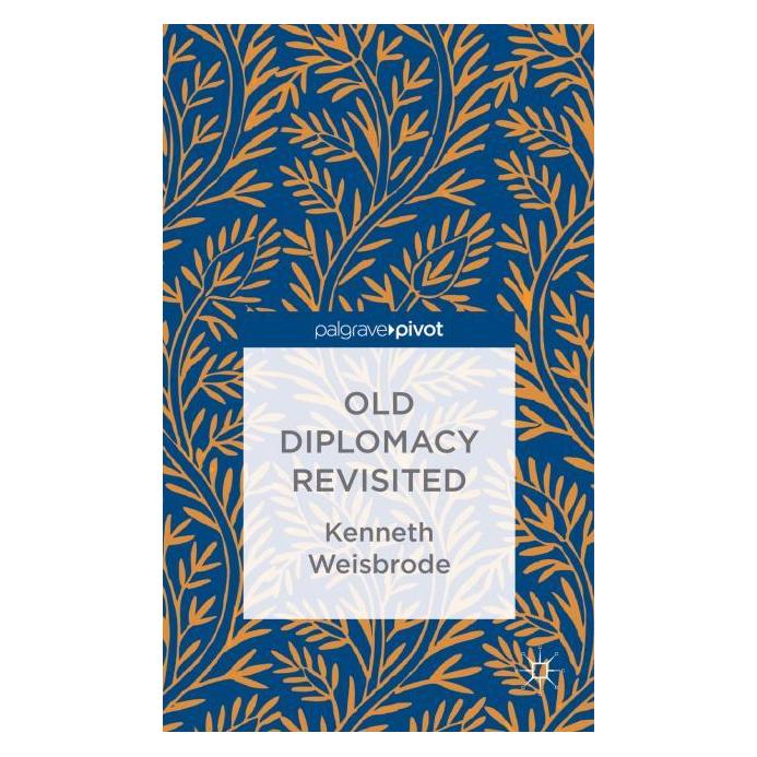 Palgrave Macmillan Old Diplomacy Revisited: A Study in the (Englisch, Hardcover, K. Weisbrode) (63290353)