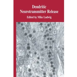 Dendritic Neurotransmitter Release, Fachbücher