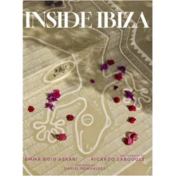Inside Ibiza, Ratgeber von Labougle Ricardo, Emma Roig Askari, Romualdez Daniel