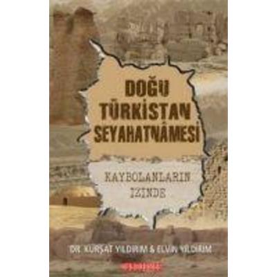 Dogu Türkistan Seyahatnamesi, Taschenbuch von Kürsat Yildirim,Elvin Yildirim, Bilge Oguz Yayinlari, 978-605--996030-4
