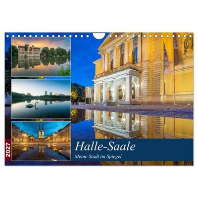 Halle-Saale - Meine Stadt im Spiegel (Wandkalender 2027 DIN A4 quer), CALVENDO Monatskalender