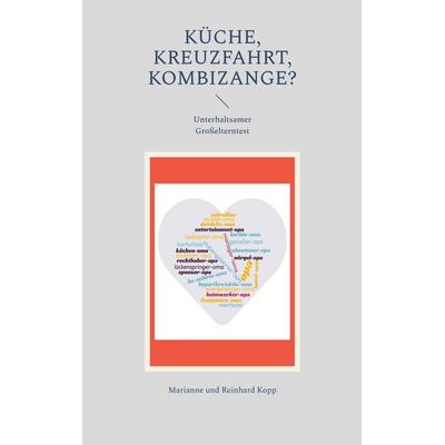 Küche, Kreuzfahrt, Kombizange?, Taschenbuch von Marianne Kopp,Reinhard Kopp, BoD – Books on Demand, 978-3-7597-4268-1