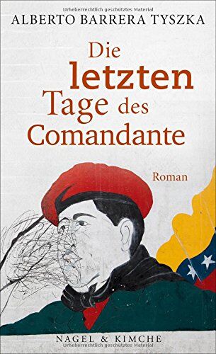 Alberto Barrera Tyszka - Die letzten Tage des Comandante: Roman - Preis vom 09.10.2026 07:28:09 h