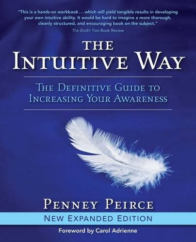 Penney Peirce - The Intuitive Way: The Definitive Guide to Increasing Your Awareness - Preis vom 11.10.2026 03:10:56 h