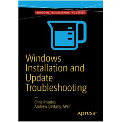 Windows Installation and Update Troubleshooting, Fachbücher von Chris Rhodes, Andrew Bettany
