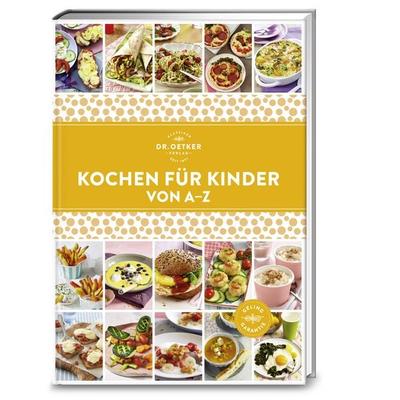 Kochen für Kinder von A–Z, Gebundene Ausgabe von Dr.Oetker, Dr. Oetker - ein Verlag der Edel Verlagsgruppe