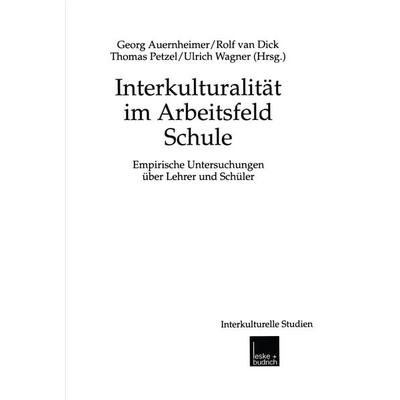 Interkulturalität im Arbeitsfeld Schule, Taschenbuch von Georg Auernheimer,Rolf van Dick,Thomas Petzel, VS Verlag für Sozialwissenschaften,