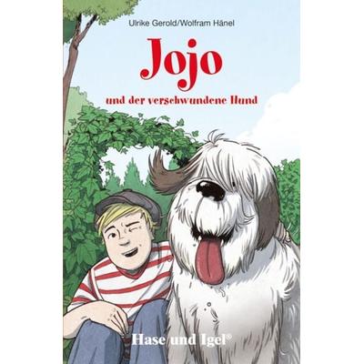 Jojo und der verschwundene Hund, Taschenbuch von Ulrike Gerold,Wolfram Hänel, Hase und Igel Verlag, 978-3-86760-152-8