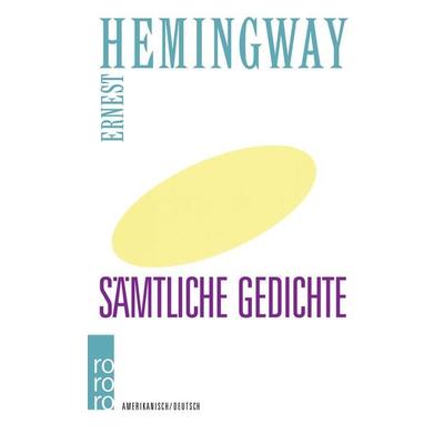 Sämtliche Gedichte, Taschenbuch von Ernest Hemingway, Rowohlt Taschenbuch, 978-3-499-12306-1