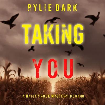 Taking You (A Hailey Rock FBI Suspense Thriller—Book 8) - Rylie Dark, Audio, 9781094331140
