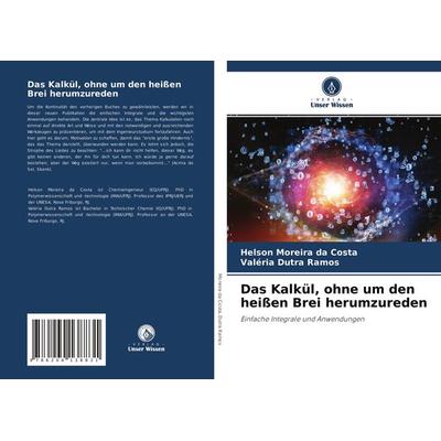 Das Kalkül, ohne um den heißen Brei herumzureden, Taschenbuch von Helson Moreira da Costa,Valéria Dutra Ramos, Verlag Unser Wissen, 978-620-4-13883-1