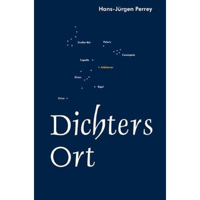 Dichters Ort, Taschenbuch von Hans-Jürgen Perrey, Epubli, 978-3-7531-1891-8