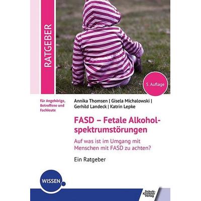 FASD - Fetale Alkoholspektrumstörungen, Taschenbuch von Annika Thomsen,Gisela Michalowski,Gerhild Landeck,Katrin Lepke, Schulz-Kirchner,