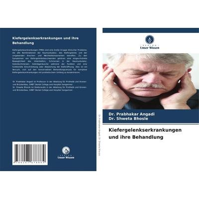 Kiefergelenkserkrankungen und ihre Behandlung, Taschenbuch von Prabhakar Angadi,Shweta Bhosle, Verlag Unser Wissen, 978-620-7-67888-4