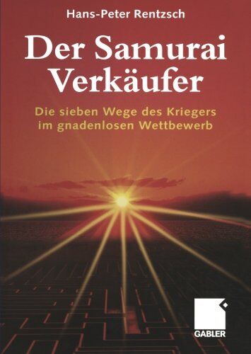 Hans-Peter Rentzsch - Der Samurai-Verkäufer: Die sieben Wege des Kriegers im gnadenlosen Wettbewerb (German Edition) - Preis vom 04.10.2026 03:51:26 h